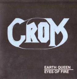 Crom (FIN) : Earth Queen - Eyes of Fire